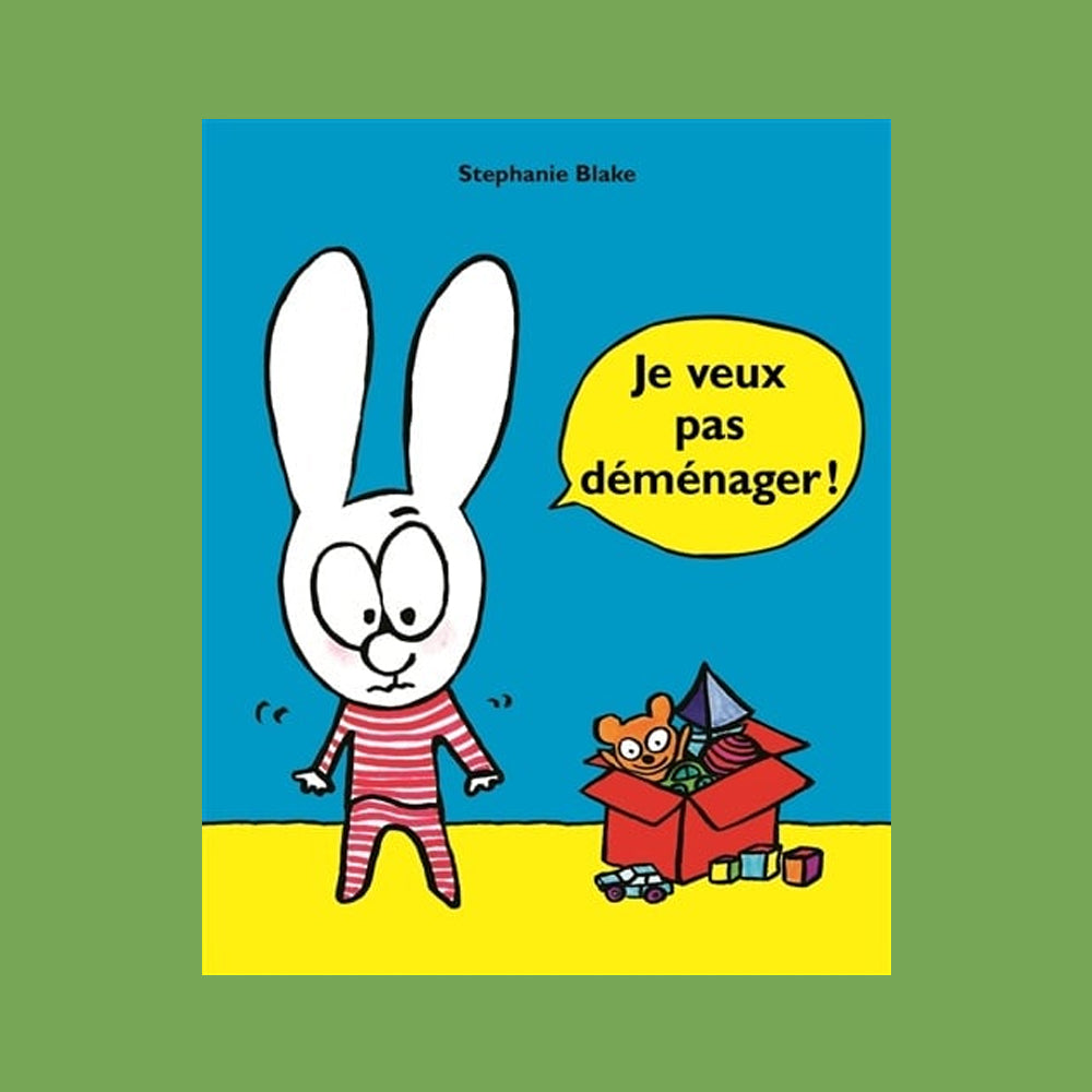 BOOK JE NE VEUX PAS DÉMÉNAGER! (FR ONLY)