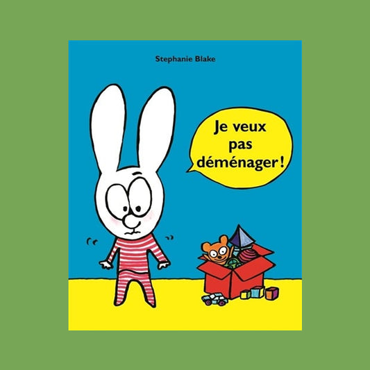 LIVRE JE NE VEUX PAS DÉMÉNAGER
