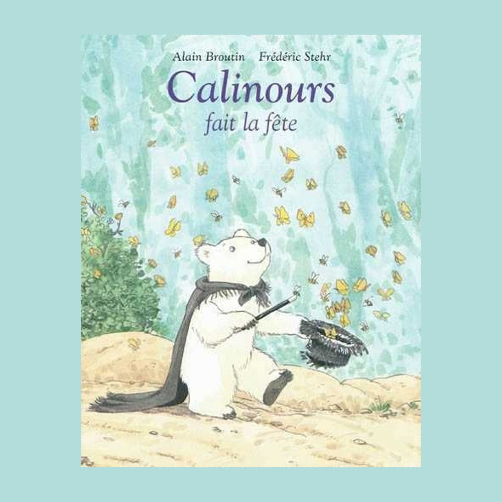 CALINOURS FAIT LA FÊTE