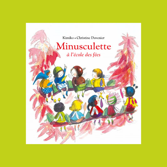 MINUSCULETTE À L'ÉCOLE DES FÉES